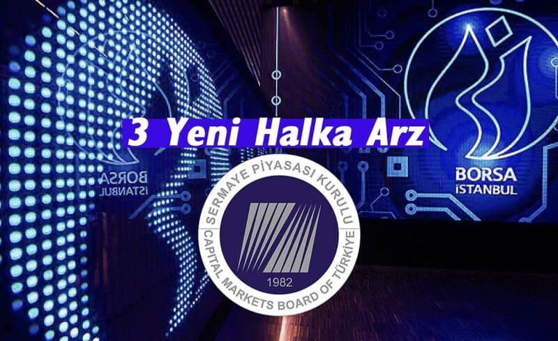 SPK Haftalık Bülteni Yayınlandı 3 Yeni Halka Arz Var!
